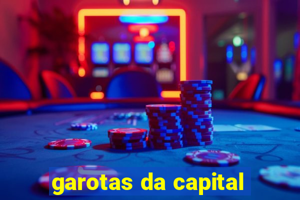 garotas da capital